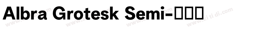 Albra Grotesk Semi字体转换